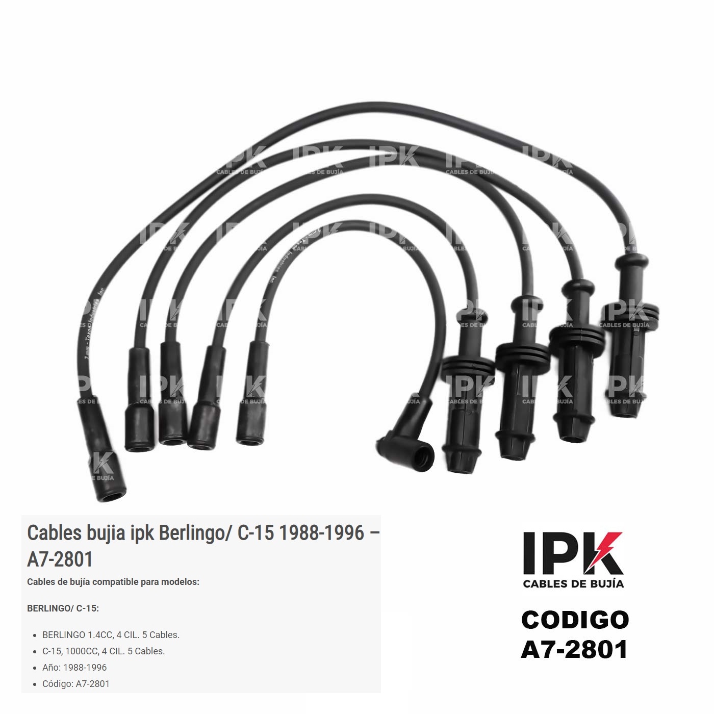 CABLE-DE-BUJIA-CITROEN-BERLINGO-1.4-88-96-C-15-1.0-A7-2801 Juego de Cable de Bujías IPK A7-2801 para Citroën Berlingo 1.4 (1988-1996) y C15 1.0