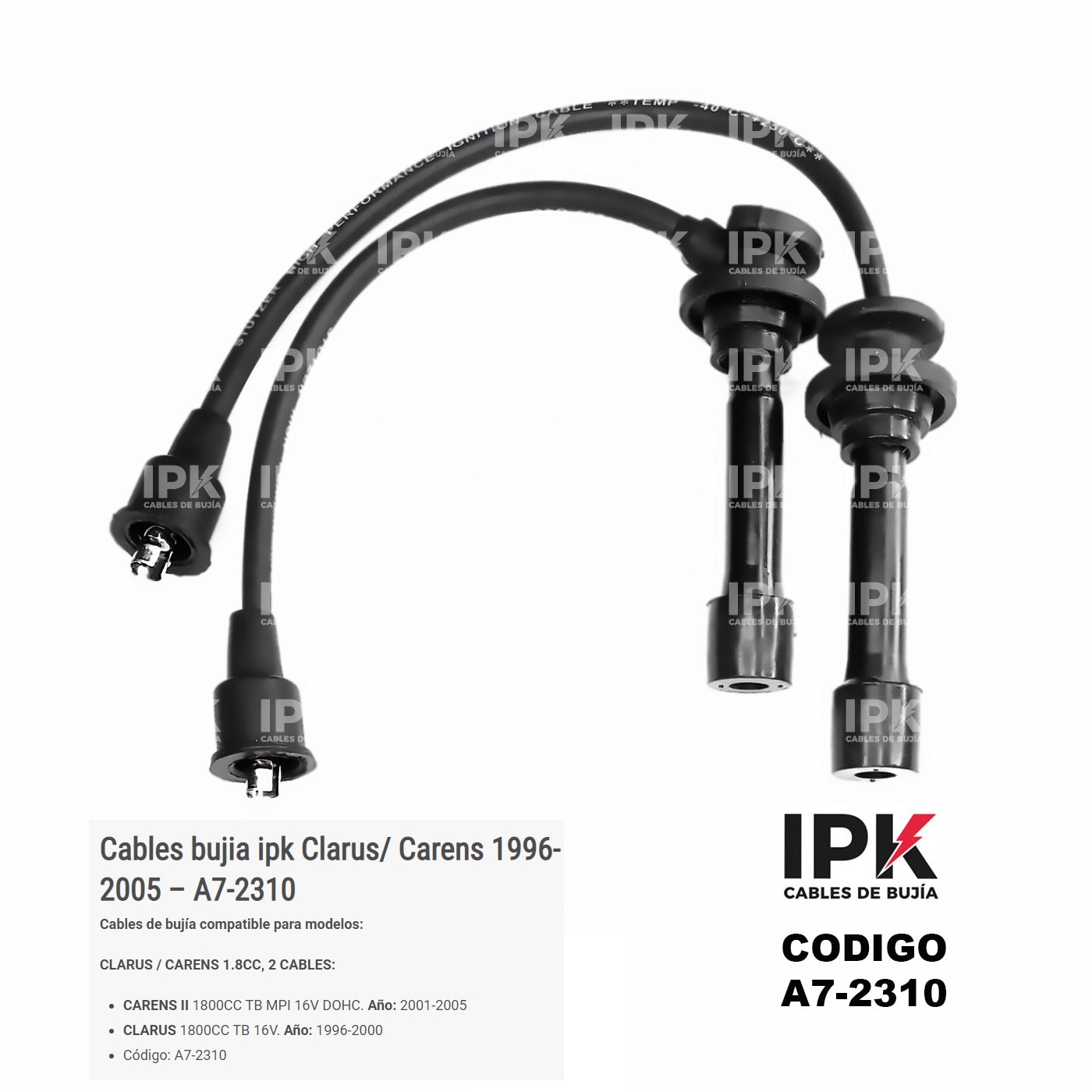 CABLE-DE-BUJIA-CLARUS-CARENS-1.8-2-CABLES-A7-2310 Juego Cables de Bujías Kia CLARUS / CARENS 1.8 2 CABLES / CARENS II 1800 TB MPI 16V DOHC / CLARUS 1800 TB 16V