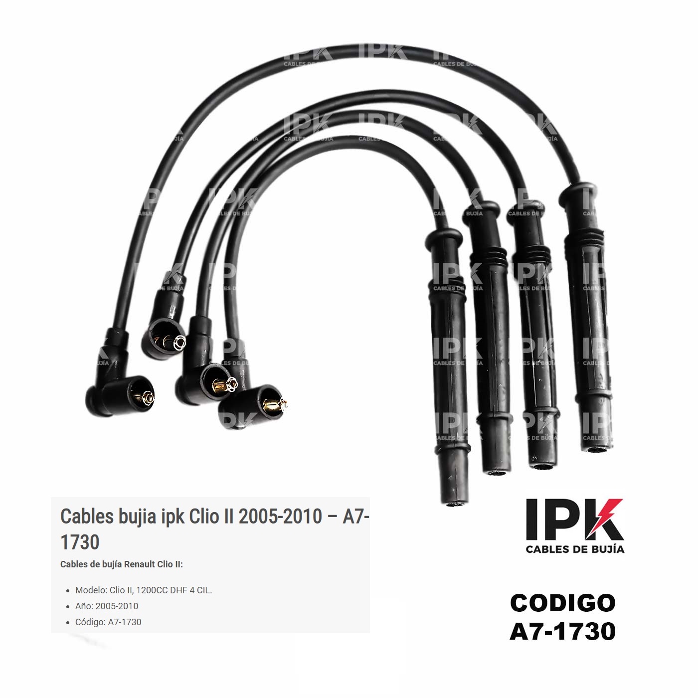 CABLE-DE-BUJIA-JGO-CABLES-CLIO-II-1.2-DHF-05-10-A7-1730 Juego Cables de Bujías Renault CLIO II 1.2 DHF