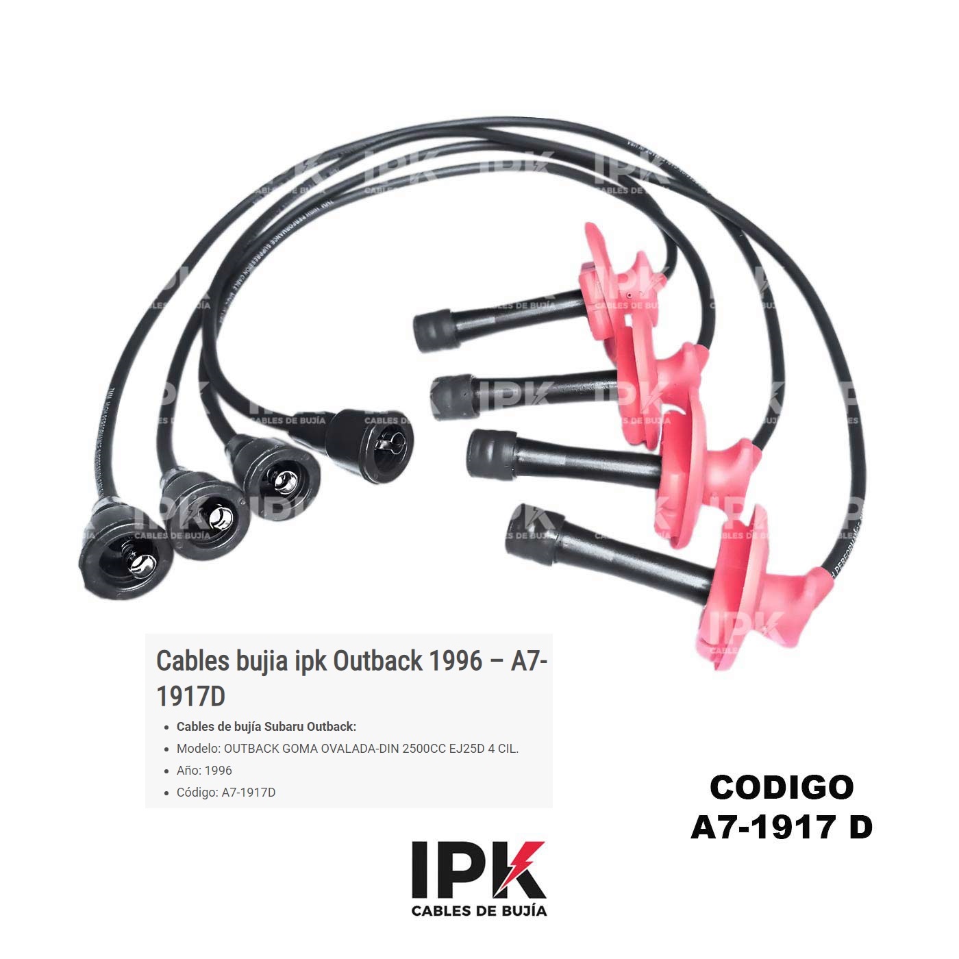 CABLE-DE-BUJIA-JGO-OUTBACK-2500-EJ25D-96-A7-1917D Juego Cables de bujías IPK Subaru Outback 2500 EJ25D GOMA OVALADA -DIN