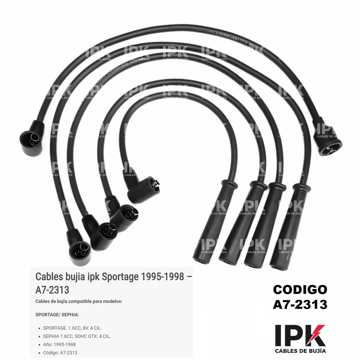 CABLE-DE-BUJIA-KIA-SPORTAGE-8V-A7-2313 Juego cables bujias IPK A7-2313 para KIA Sportage 8V y Sephia GTX 1995-1998