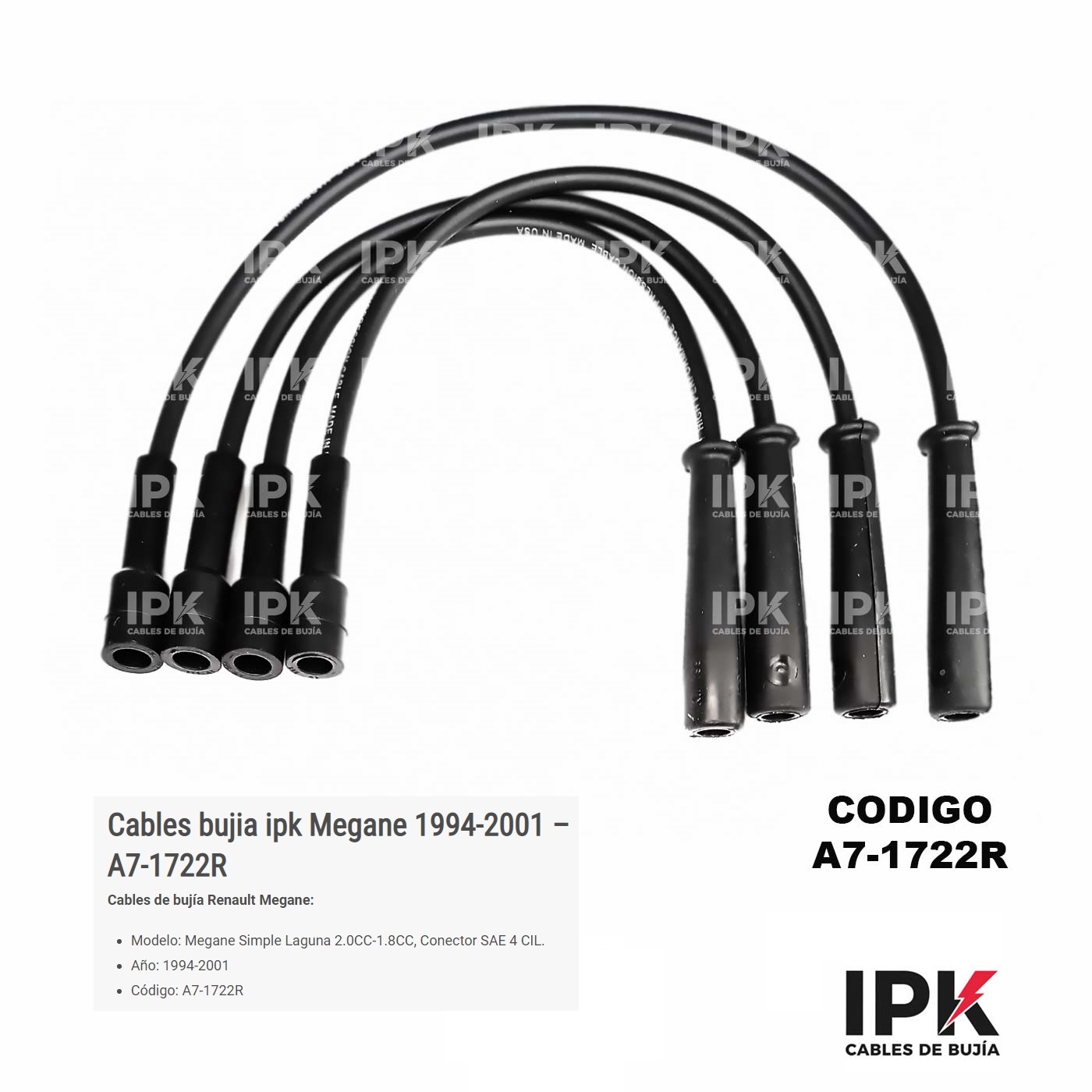 CABLE-DE-BUJIA-MEGANE-SIMPLE-LAGUNA-2.0-1.8-94-01-A7-1722R Juego Cables de Bujías Renault Megane 1.8-2.0 FR3-FP4 CONECTOR PIN BOBINA