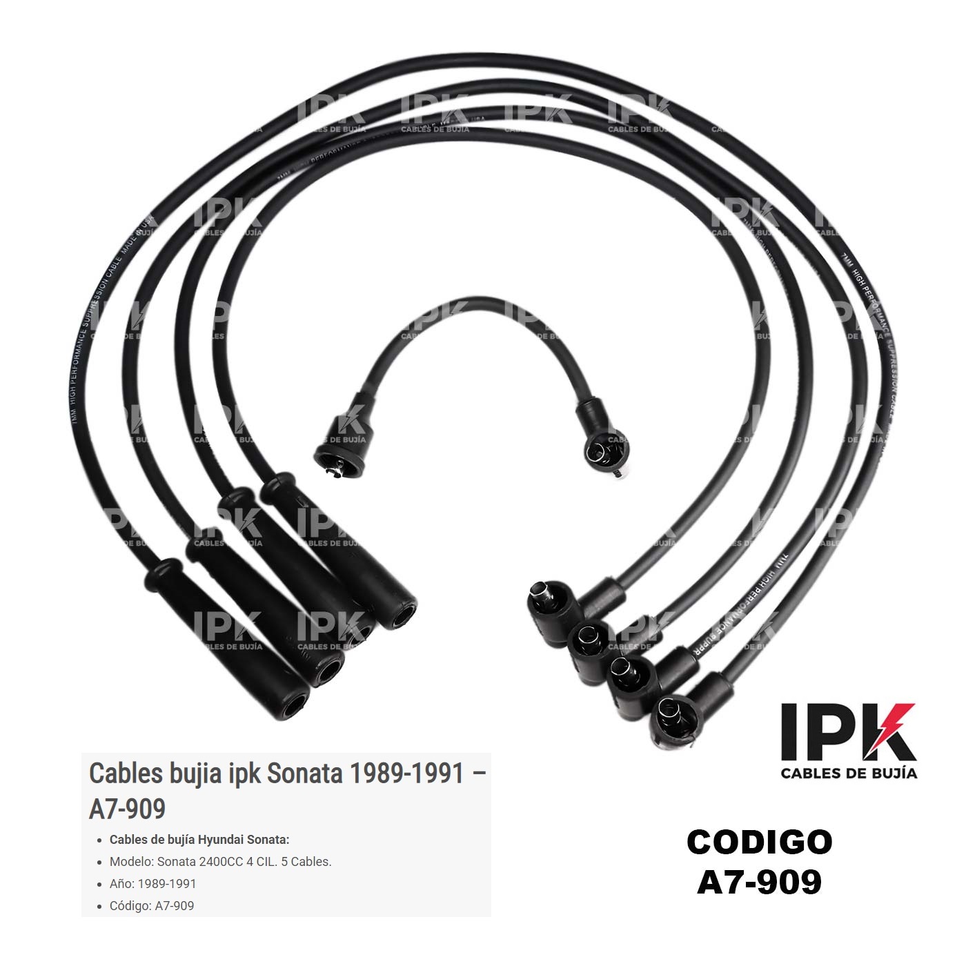 CABLE-DE-BUJIA-SONATA-2.4-89-91-A7-909 Juego cables bujía IPK Hyundai Sonata 2.4 1989-1990-1991 código A7-909